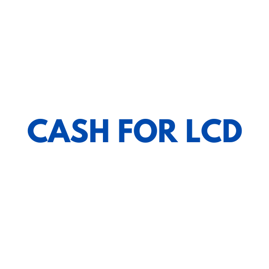 Cash For LCD